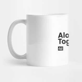 Alone Together (Fight Against COVID-19) Mug